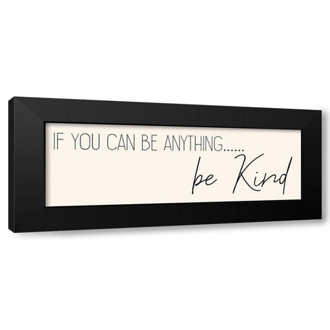 Be Kind Black Modern Wood Framed Art Print by Kimberly, Allen