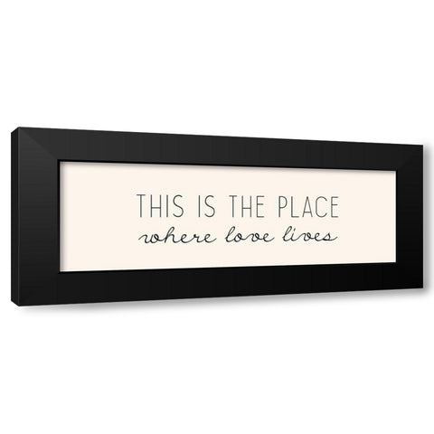 Where Love Lives Black Modern Wood Framed Art Print with Double Matting by Kimberly, Allen