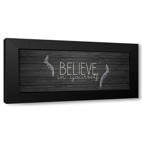 Believe in Yourself Black Modern Wood Framed Art Print with Double Matting by Kimberly, Allen
