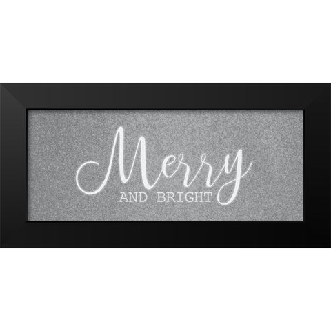 Merry and Bright Black Modern Wood Framed Art Print by Kimberly, Allen