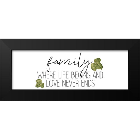Family Where LIfe Begins Black Modern Wood Framed Art Print by Kimberly, Allen