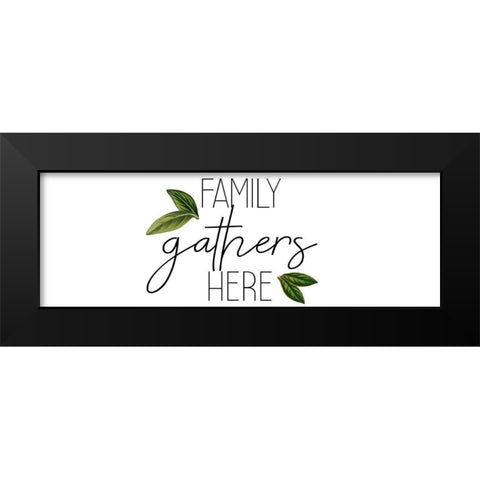 Family Gathers Here Black Modern Wood Framed Art Print by Kimberly, Allen
