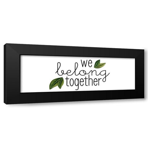 We Belong Together Black Modern Wood Framed Art Print by Kimberly, Allen