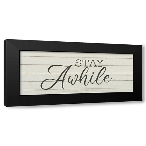 Stay Awhile Black Modern Wood Framed Art Print with Double Matting by Kimberly, Allen