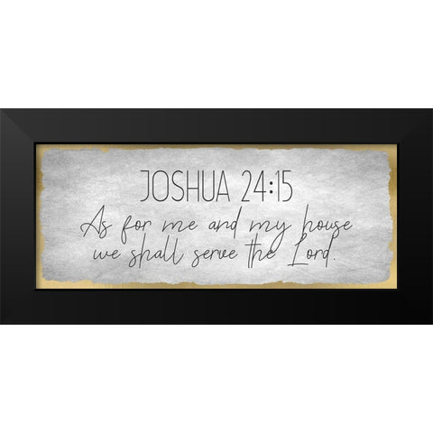 Joshua 24 15 on Foil Black Modern Wood Framed Art Print by Kimberly, Allen