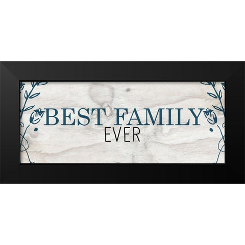 Best Family Black Modern Wood Framed Art Print by Kimberly, Allen