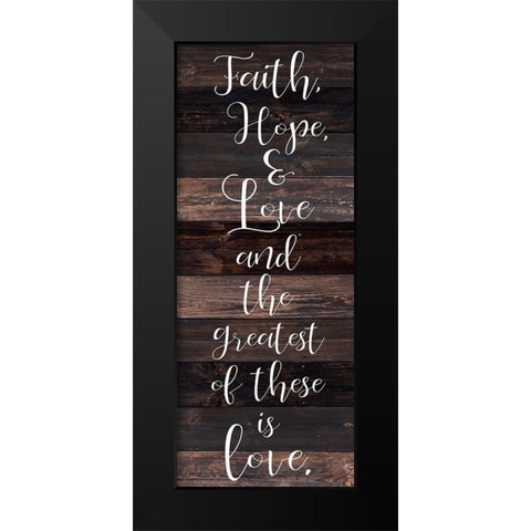 Faith Hope Love Black Modern Wood Framed Art Print by Kimberly, Allen