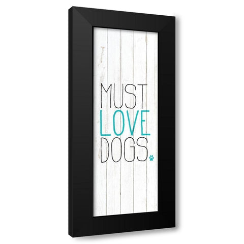 Must Love 1 Black Modern Wood Framed Art Print with Double Matting by Kimberly, Allen