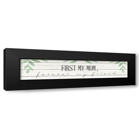First My Mom Black Modern Wood Framed Art Print with Double Matting by Allen, Kimberly