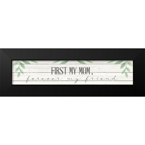 First My Mom Black Modern Wood Framed Art Print by Allen, Kimberly