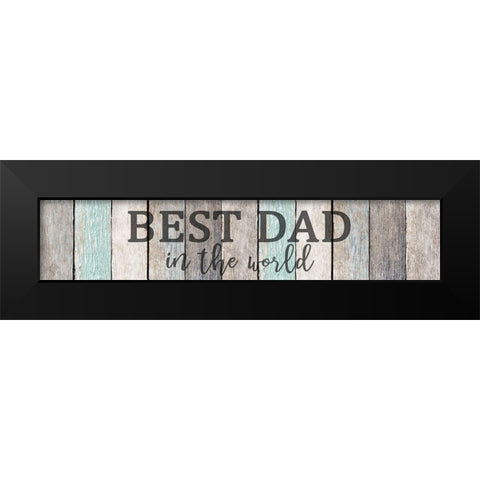 Best Dad Black Modern Wood Framed Art Print by Allen, Kimberly