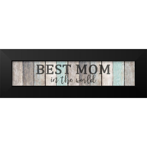 Best Mom Black Modern Wood Framed Art Print by Allen, Kimberly