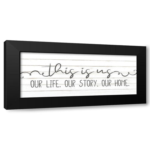 This is Us Our Life v2 Black Modern Wood Framed Art Print with Double Matting by Allen, Kimberly