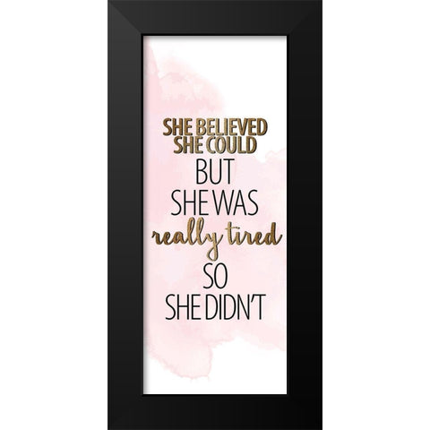 She Believed 1 Black Modern Wood Framed Art Print by Allen, Kimberly