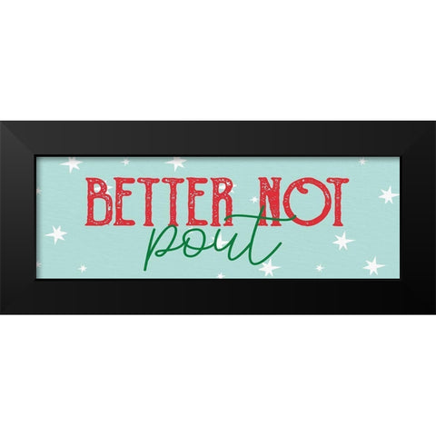 Better Not Black Modern Wood Framed Art Print by Allen, Kimberly