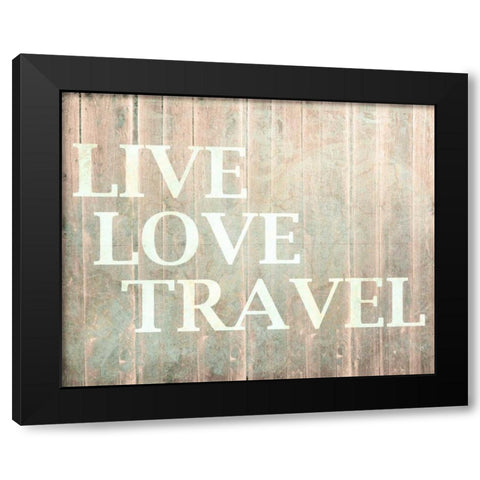 Live Love Travel Black Modern Wood Framed Art Print with Double Matting by Allen, Kimberly