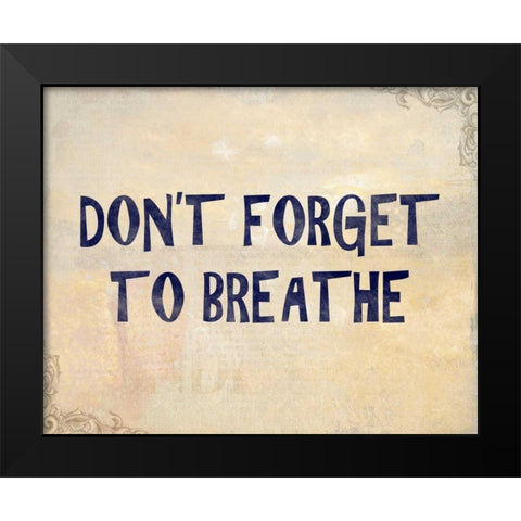 Dont Forget Black Modern Wood Framed Art Print by Allen, Kimberly