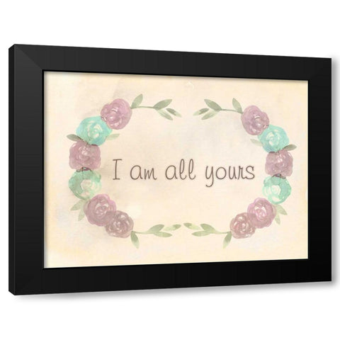I Am All Yours Black Modern Wood Framed Art Print by Allen, Kimberly