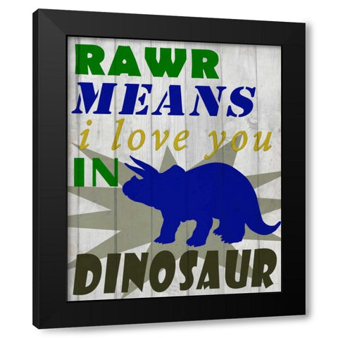 Rawr Means Black Modern Wood Framed Art Print by Allen, Kimberly