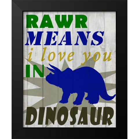 Rawr Means Black Modern Wood Framed Art Print by Allen, Kimberly