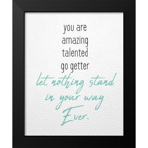Let Nothing Black Modern Wood Framed Art Print by Kimberly, Allen