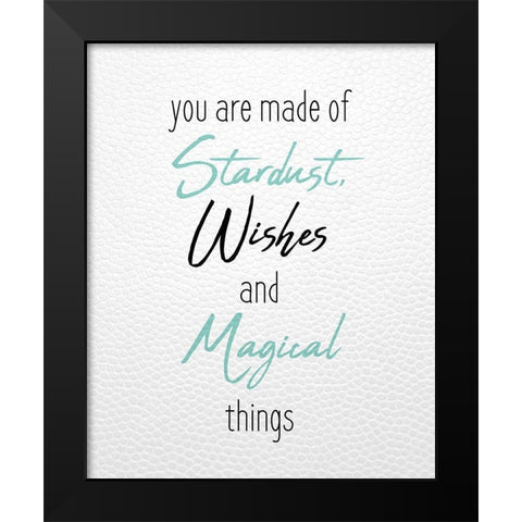 You are Made Black Modern Wood Framed Art Print by Kimberly, Allen