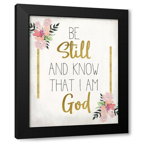 Be Still and Know Black Modern Wood Framed Art Print with Double Matting by Kimberly, Allen