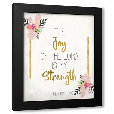 The Joy of The Lord Black Modern Wood Framed Art Print with Double Matting by Kimberly, Allen