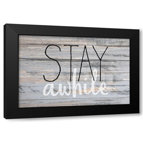 Stay Awhile Black Modern Wood Framed Art Print by Kimberly, Allen