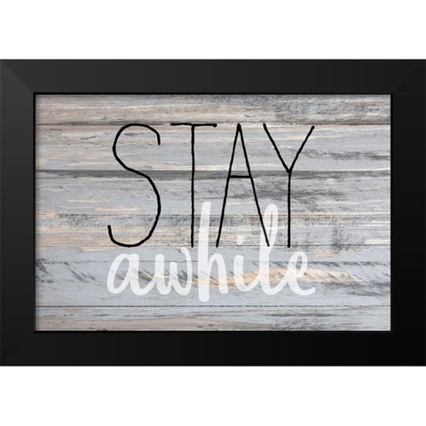 Stay Awhile Black Modern Wood Framed Art Print by Kimberly, Allen