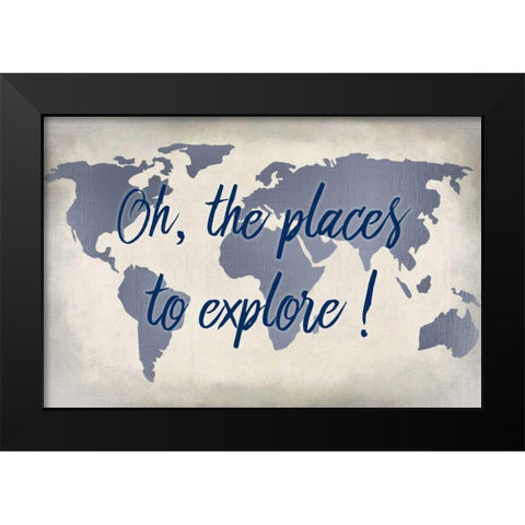 Oh the Places to Explore Blue Black Modern Wood Framed Art Print by Allen, Kimberly