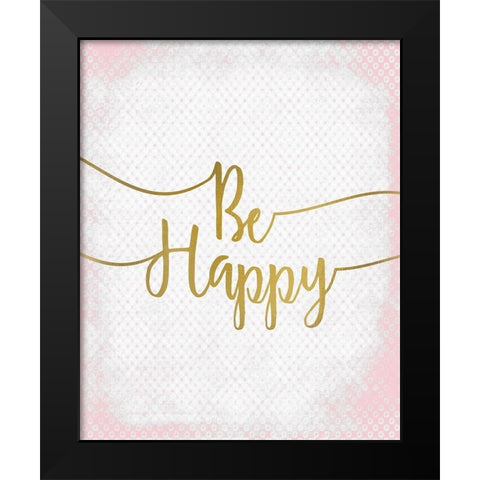 Be Happy Black Modern Wood Framed Art Print by Kimberly, Allen
