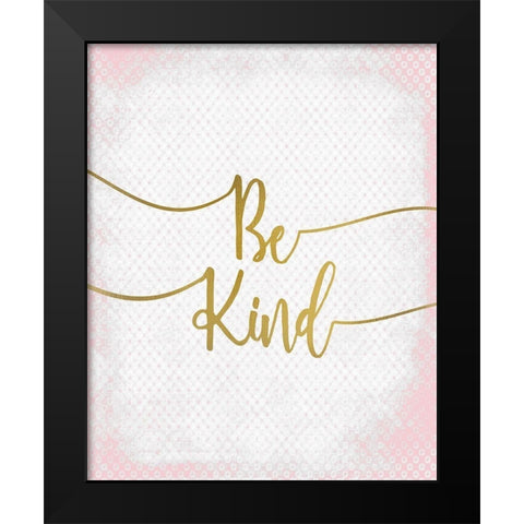 Be Kind Black Modern Wood Framed Art Print by Kimberly, Allen