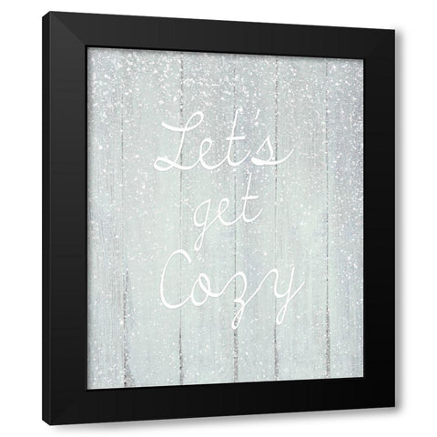Lets Get Cozy Black Modern Wood Framed Art Print by Kimberly, Allen