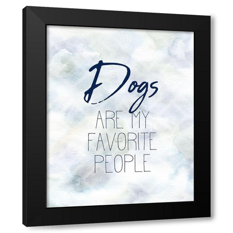 Dogs are my Favorite Black Modern Wood Framed Art Print by Kimberly, Allen