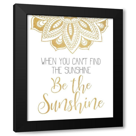 Be The Sunshine Black Modern Wood Framed Art Print with Double Matting by Kimberly, Allen