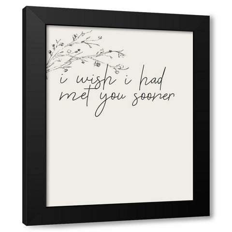 Met You 1 Black Modern Wood Framed Art Print by Kimberly, Allen