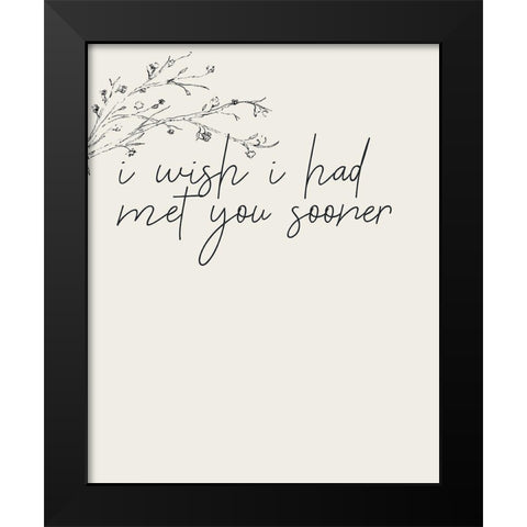 Met You 1 Black Modern Wood Framed Art Print by Kimberly, Allen