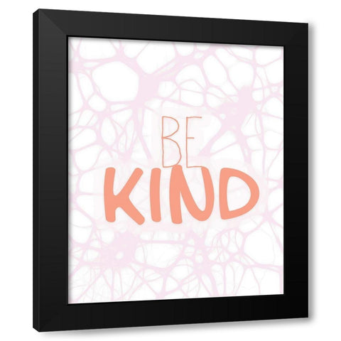 Always Kind 1 Black Modern Wood Framed Art Print with Double Matting by Kimberly, Allen