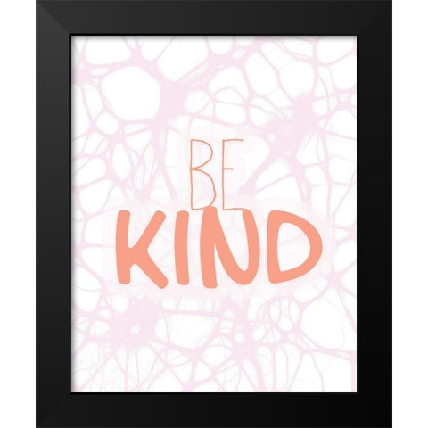 Always Kind 1 Black Modern Wood Framed Art Print by Kimberly, Allen