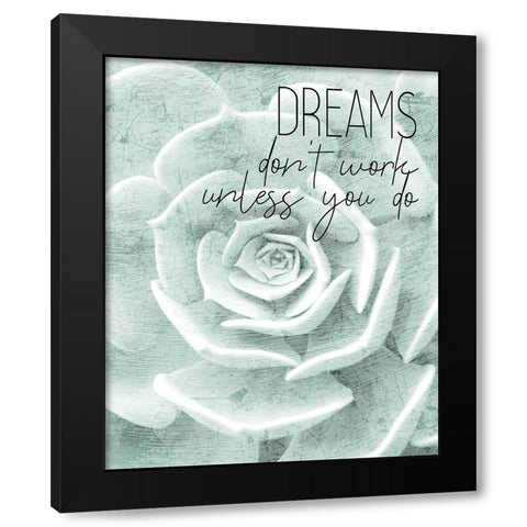Dreams dont work Black Modern Wood Framed Art Print with Double Matting by Kimberly, Allen