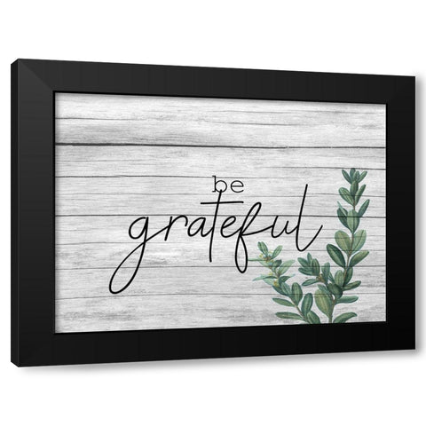 Be Grateful Black Modern Wood Framed Art Print by Kimberly, Allen