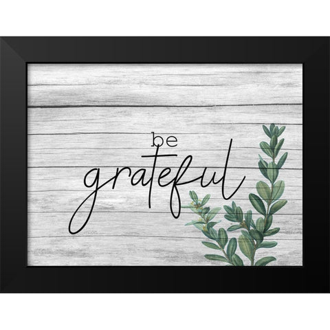 Be Grateful Black Modern Wood Framed Art Print by Kimberly, Allen