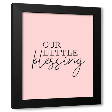 Our Little Blessing Pink Black Modern Wood Framed Art Print with Double Matting by Kimberly, Allen