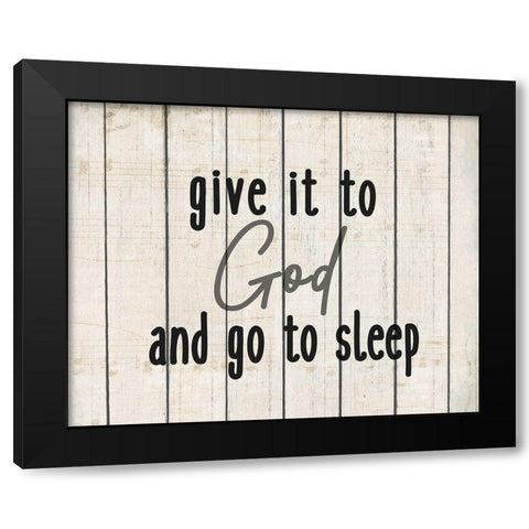 Give it to God rev Black Modern Wood Framed Art Print with Double Matting by Kimberly, Allen
