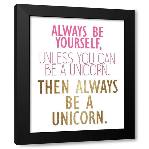 Be a Unicorn 2 Black Modern Wood Framed Art Print by Kimberly, Allen