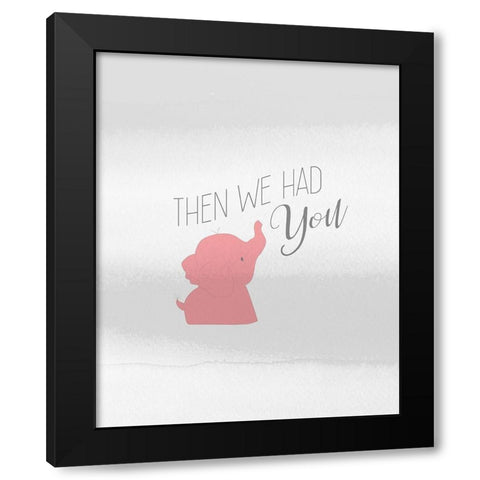 Then You 2 Black Modern Wood Framed Art Print by Kimberly, Allen