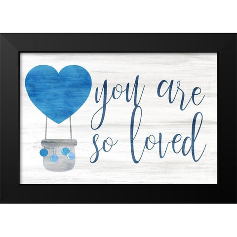 You are So Loved blue Black Modern Wood Framed Art Print by Kimberly, Allen