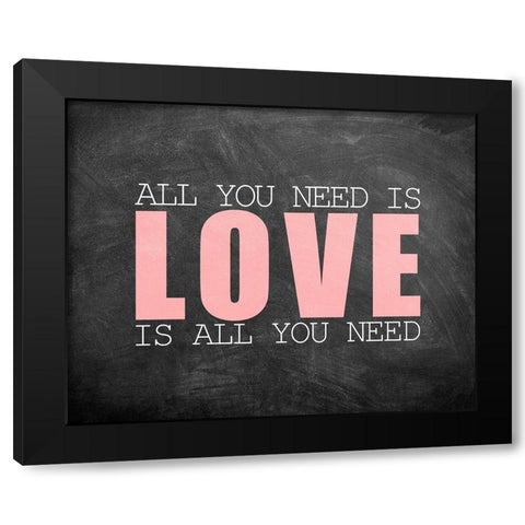 All You Need Black Modern Wood Framed Art Print by Kimberly, Allen