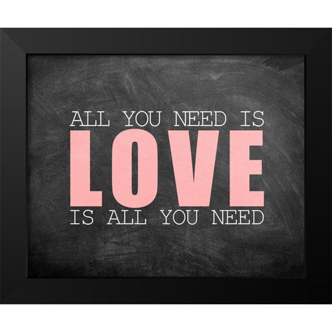 All You Need Black Modern Wood Framed Art Print by Kimberly, Allen